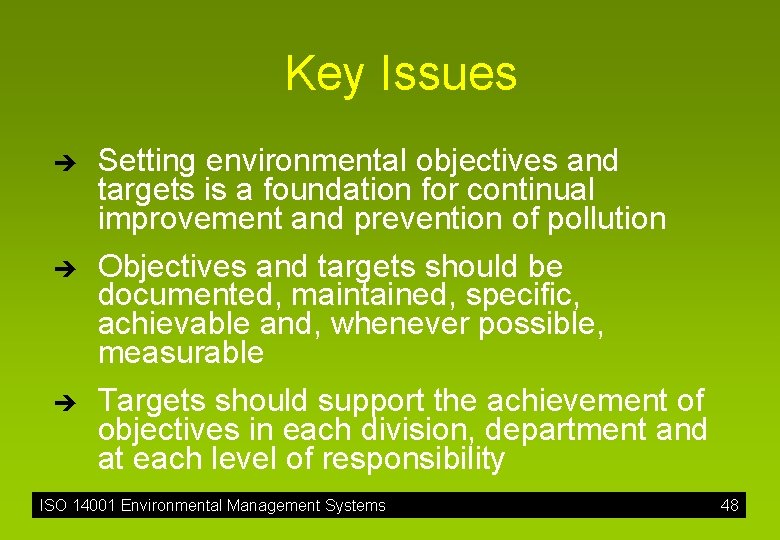 Key Issues è è è Setting environmental objectives and targets is a foundation for