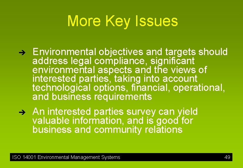 More Key Issues è è Environmental objectives and targets should address legal compliance, significant