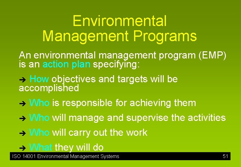 Environmental Management Programs An environmental management program (EMP) is an action plan specifying: è