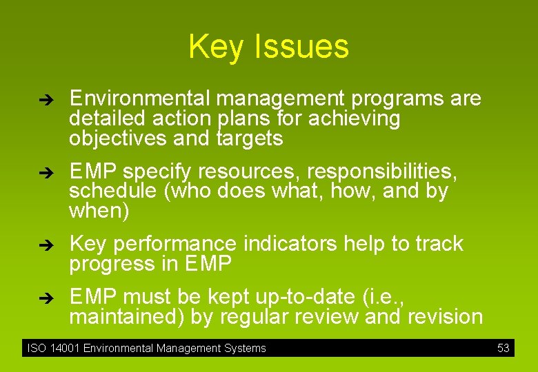 Key Issues è è Environmental management programs are detailed action plans for achieving objectives