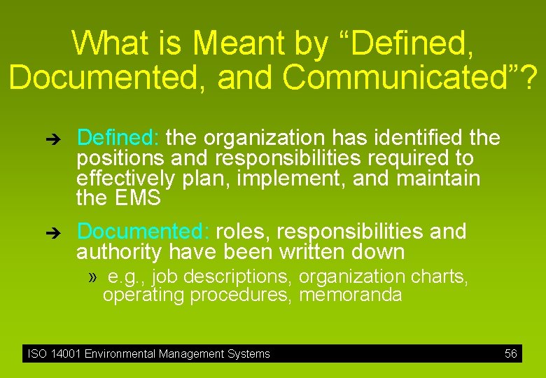 What is Meant by “Defined, Documented, and Communicated”? è è Defined: the organization has