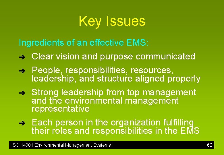 Key Issues Ingredients of an effective EMS: è è Clear vision and purpose communicated