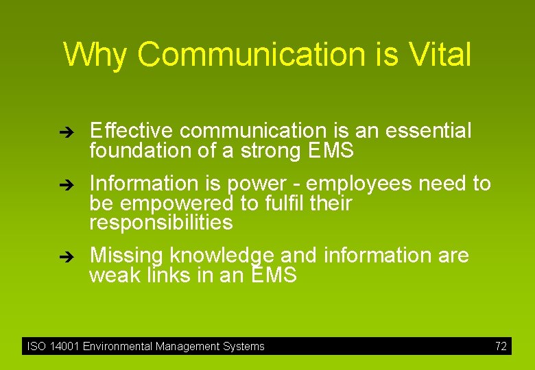 Why Communication is Vital è è è Effective communication is an essential foundation of