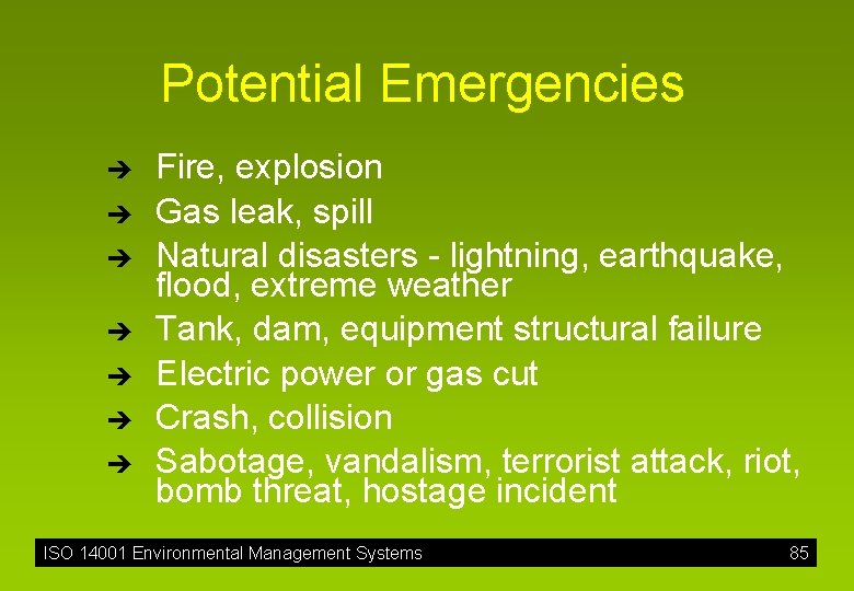 Potential Emergencies è è è è Fire, explosion Gas leak, spill Natural disasters -