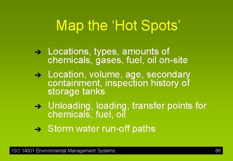 Map the ‘Hot Spots’ è è Locations, types, amounts of chemicals, gases, fuel, oil