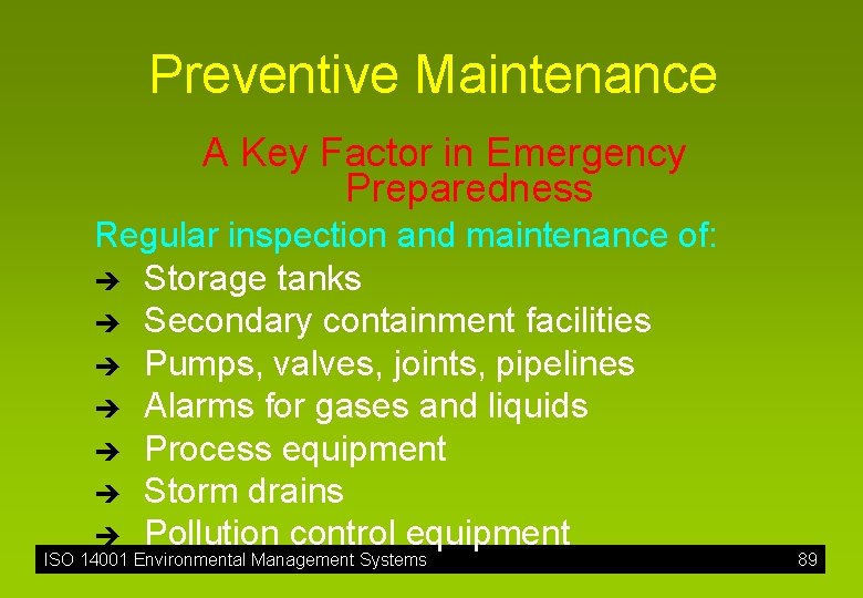 Preventive Maintenance A Key Factor in Emergency Preparedness Regular inspection and maintenance of: è