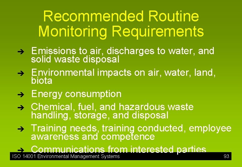 Recommended Routine Monitoring Requirements è è è Emissions to air, discharges to water, and
