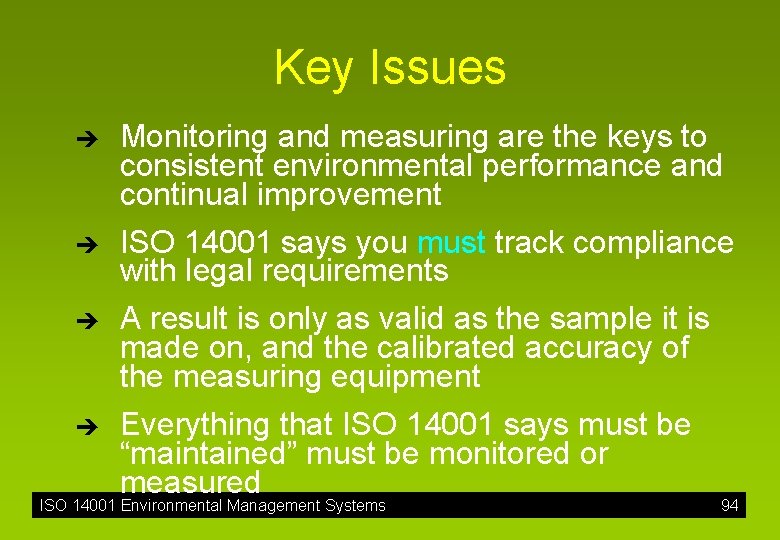 Key Issues è è Monitoring and measuring are the keys to consistent environmental performance