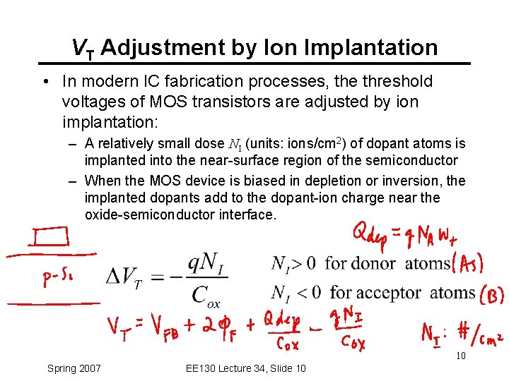 VT Adjustment by Ion Implantation • In modern IC fabrication processes, the threshold voltages