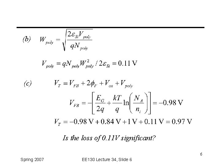 (b) (c) Is the loss of 0. 11 V significant? 6 Spring 2007 EE