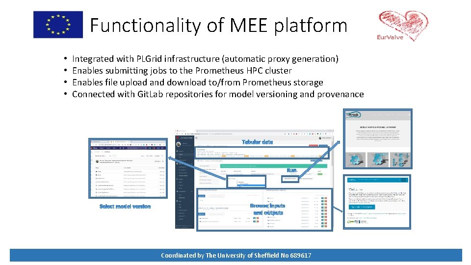 Functionality of MEE platform • • Integrated with PLGrid infrastructure (automatic proxy generation) Enables