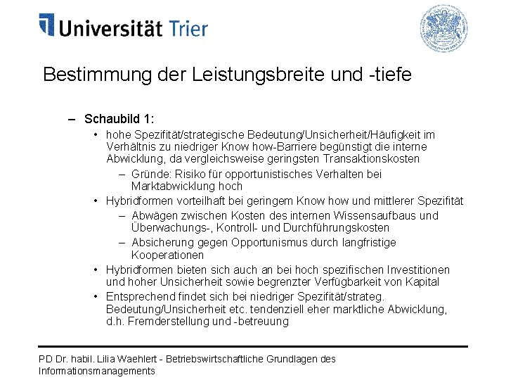 Bestimmung der Leistungsbreite und -tiefe – Schaubild 1: • hohe Spezifität/strategische Bedeutung/Unsicherheit/Häufigkeit im Verhältnis