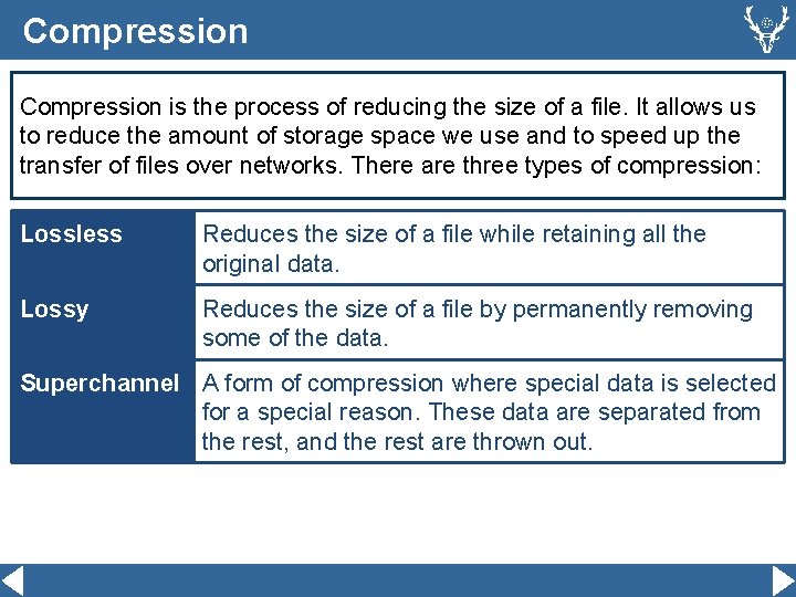 Compression is the process of reducing the size of a file. It allows us