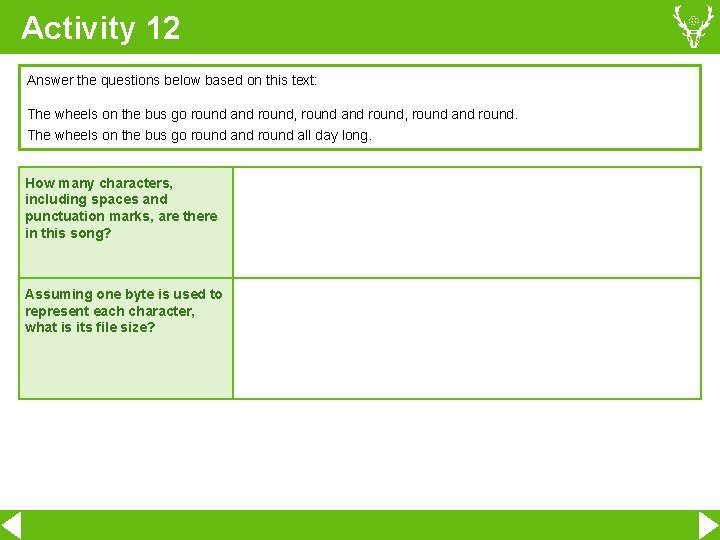 Activity 12 Answer the questions below based on this text: The wheels on the