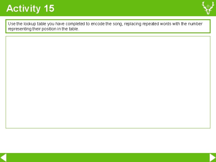 Activity 15 Use the lookup table you have completed to encode the song, replacing