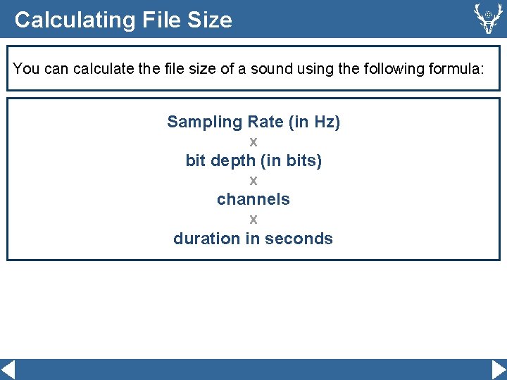 Calculating File Size You can calculate the file size of a sound using the