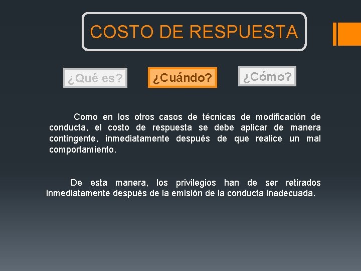 COSTO DE RESPUESTA ¿Qué es? ¿Cuándo? ¿Cómo? Como en los otros casos de técnicas COSTO DE RESPUESTA ¿Qué es? ¿Cuándo? ¿Cómo? Como en los otros casos de técnicas
