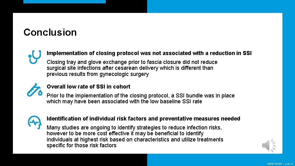 Conclusion Implementation of closing protocol was not associated with a reduction in SSI Closing Conclusion Implementation of closing protocol was not associated with a reduction in SSI Closing