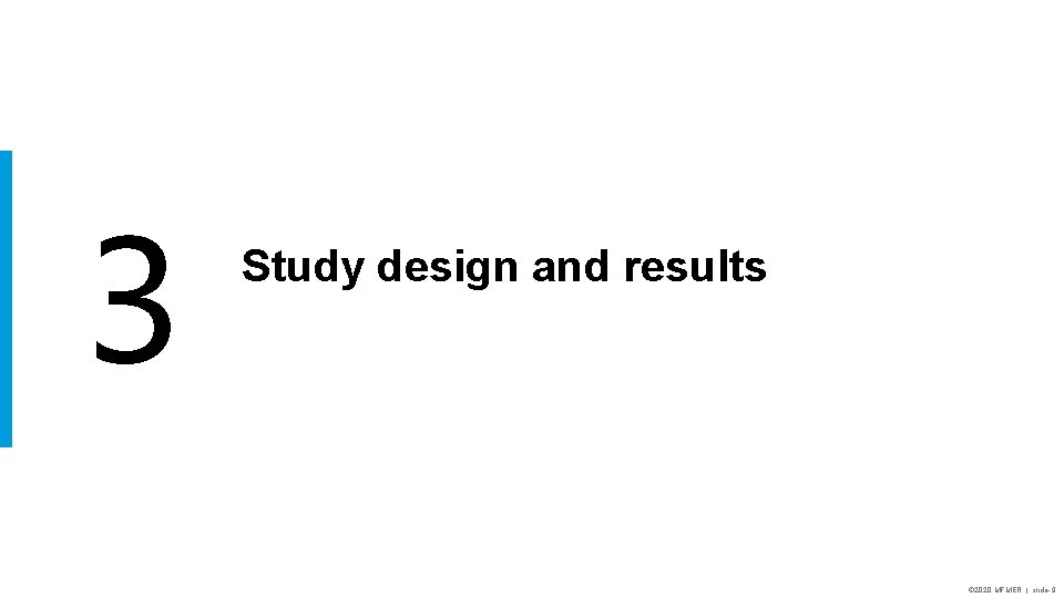 3 Study design and results © 2020 MFMER | slide-9 3 Study design and results © 2020 MFMER | slide-9