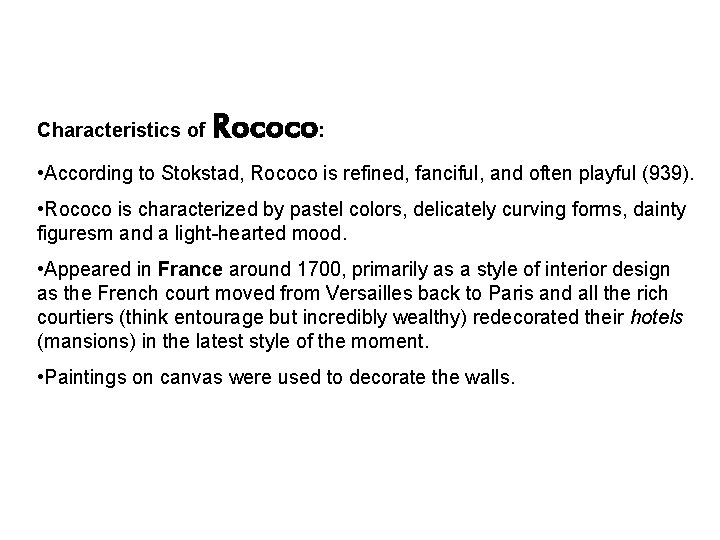 Characteristics of Rococo: • According to Stokstad, Rococo is refined, fanciful, and often playful