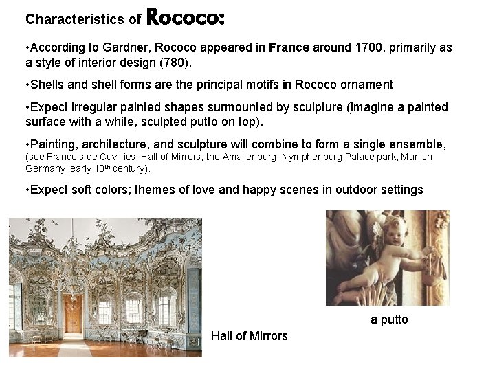 Characteristics of Rococo: • According to Gardner, Rococo appeared in France around 1700, primarily