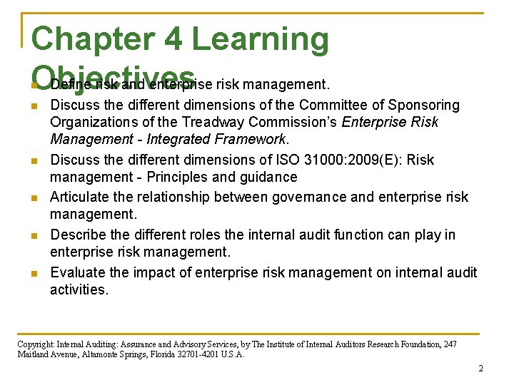 Chapter 4 Learning Define risk and enterprise risk management. Objectives n n n Discuss
