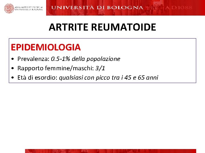 ARTRITE REUMATOIDE EPIDEMIOLOGIA • Prevalenza: 0. 5 -1% della popolazione • Rapporto femmine/maschi: 3/1 ARTRITE REUMATOIDE EPIDEMIOLOGIA • Prevalenza: 0. 5 -1% della popolazione • Rapporto femmine/maschi: 3/1