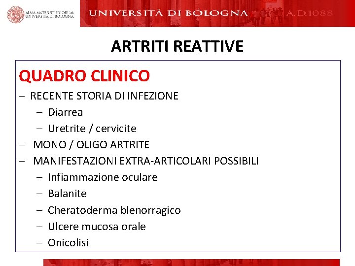 ARTRITI REATTIVE QUADRO CLINICO – RECENTE STORIA DI INFEZIONE – Diarrea – Uretrite / ARTRITI REATTIVE QUADRO CLINICO – RECENTE STORIA DI INFEZIONE – Diarrea – Uretrite /