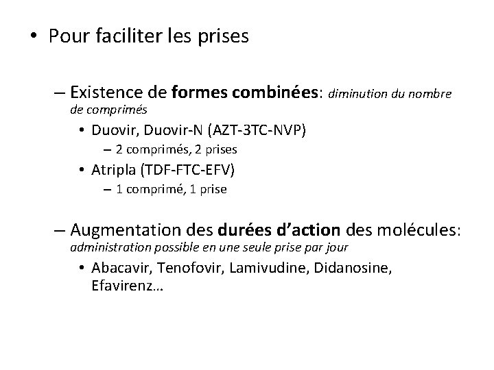  • Pour faciliter les prises – Existence de formes combinées: diminution du nombre