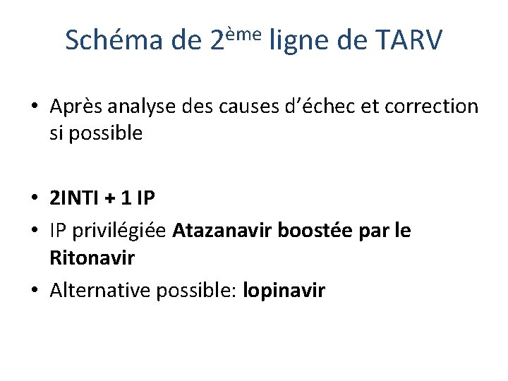 Schéma de 2ème ligne de TARV • Après analyse des causes d’échec et correction