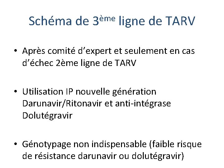 Schéma de 3ème ligne de TARV • Après comité d’expert et seulement en cas