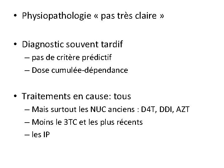  • Physiopathologie « pas très claire » • Diagnostic souvent tardif – pas