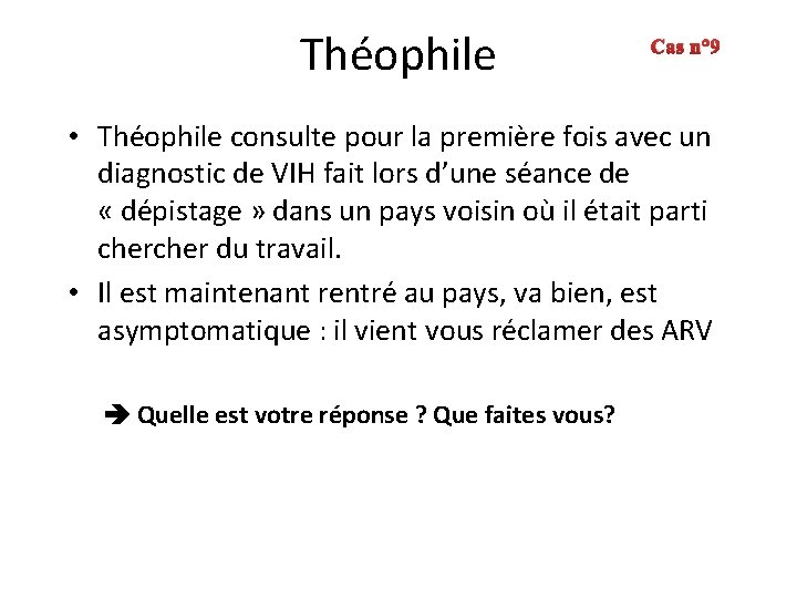 Théophile Cas n° 9 • Théophile consulte pour la première fois avec un diagnostic