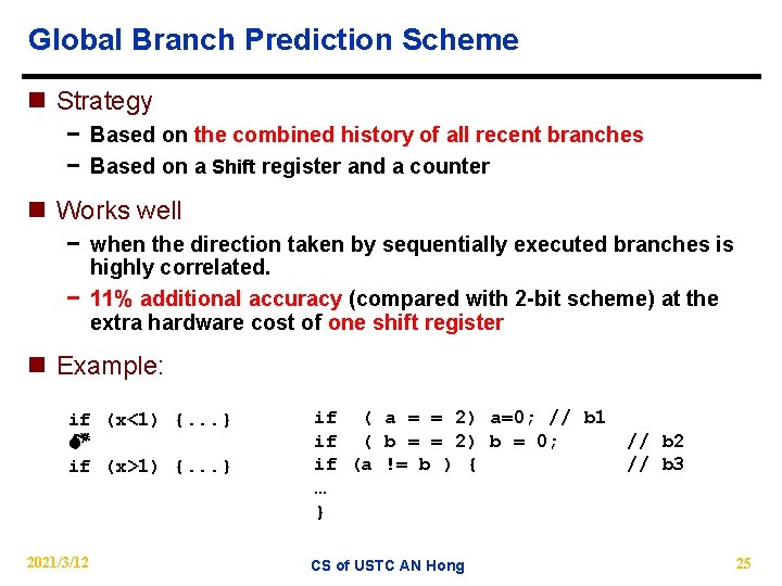 Global Branch Prediction Scheme n Strategy − Based on the combined history of all