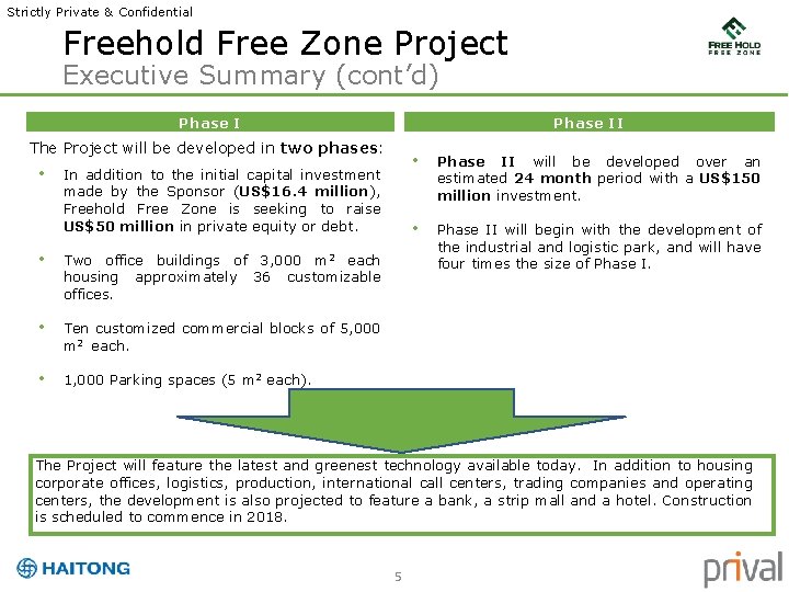 Strictly Private & Confidential Freehold Free Zone Project Executive Summary (cont’d) Phase II The