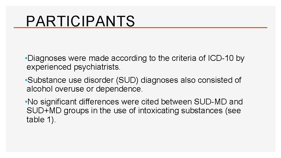 PARTICIPANTS • Diagnoses were made according to the criteria of ICD-10 by experienced psychiatrists.