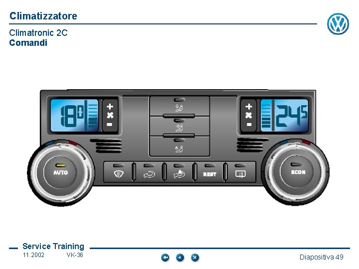 Climatizzatore Climatronic 2 C Comandi Service Training 11. 2002 VK-36 Diapositiva 49 