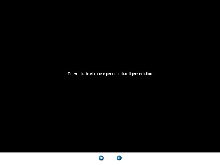 Black screen Premi il tasto di mouse per rinunciare il presentation 