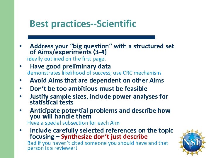 Best practices--Scientific • • Address your “big question” with a structured set of Aims/experiments