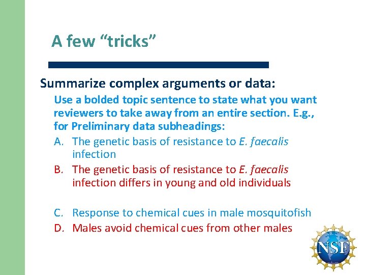 A few “tricks” Summarize complex arguments or data: Use a bolded topic sentence to