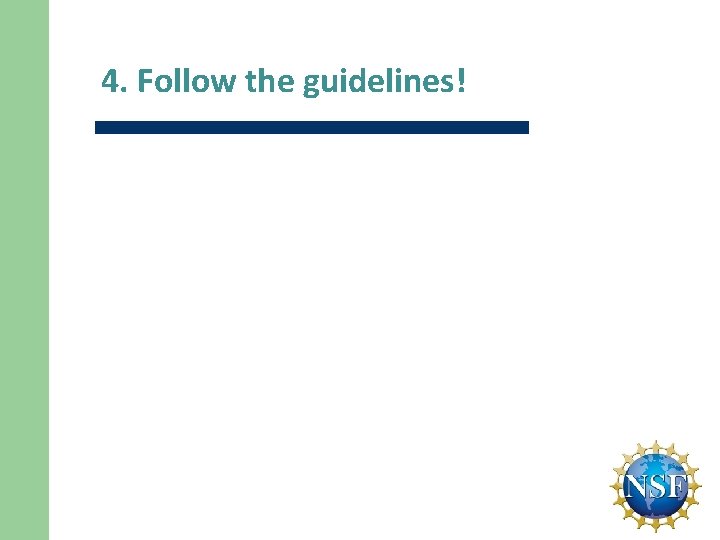 4. Follow the guidelines! 