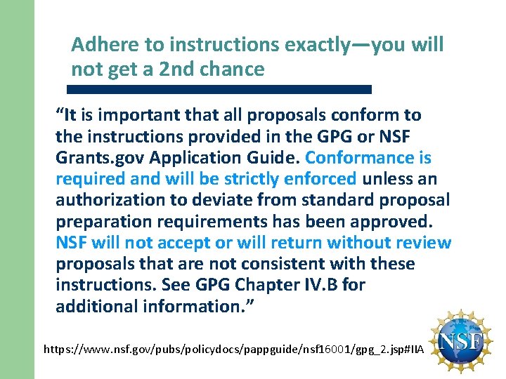Adhere to instructions exactly—you will not get a 2 nd chance “It is important