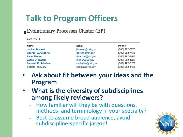 Talk to Program Officers • Ask about fit between your ideas and the Program