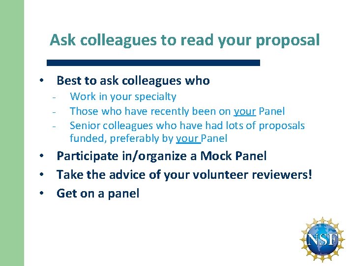 Ask colleagues to read your proposal • Best to ask colleagues who - Work