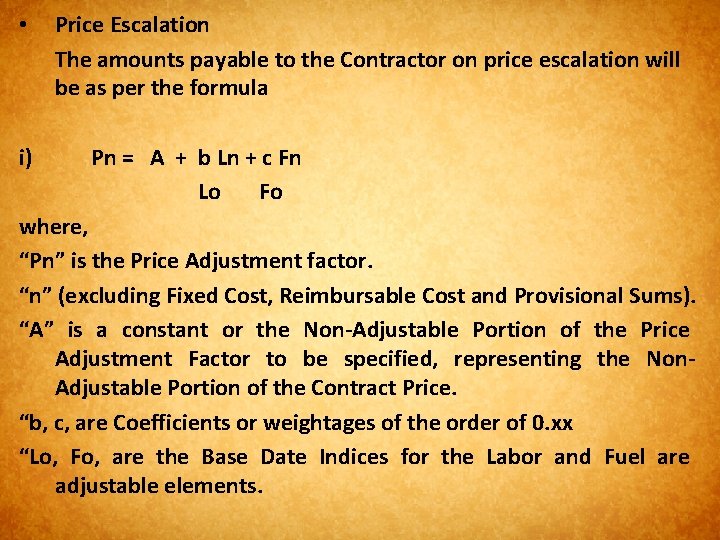  • Price Escalation The amounts payable to the Contractor on price escalation will