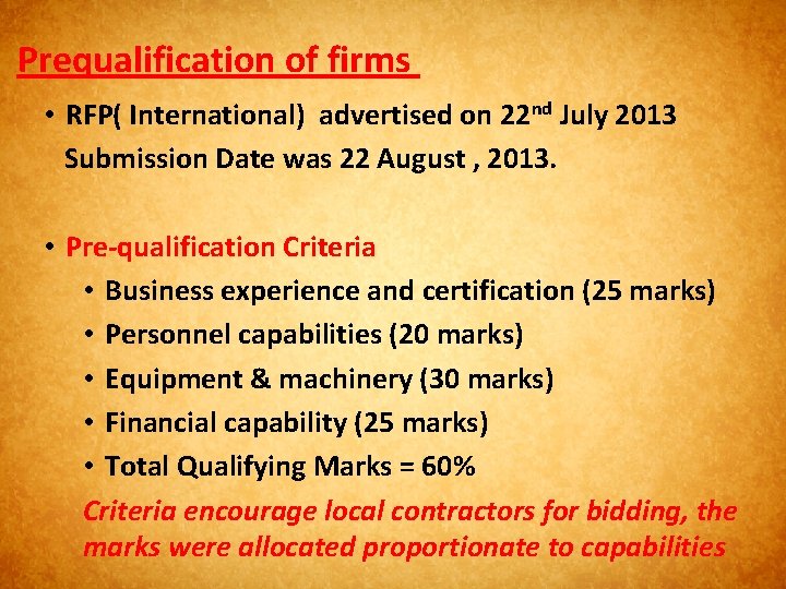 Prequalification of firms • RFP( International) advertised on 22 nd July 2013 Submission Date