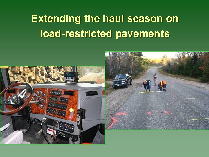 Extending the haul season on load-restricted pavements 