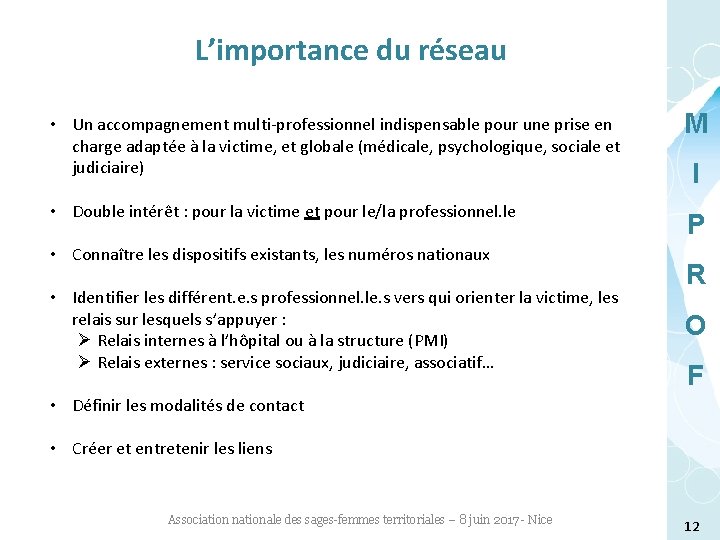 L’importance du réseau • Un accompagnement multi-professionnel indispensable pour une prise en charge adaptée