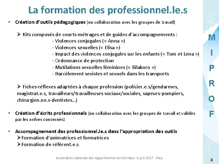 La formation des professionnel. le. s • Création d’outils pédagogiques (en collaboration avec les