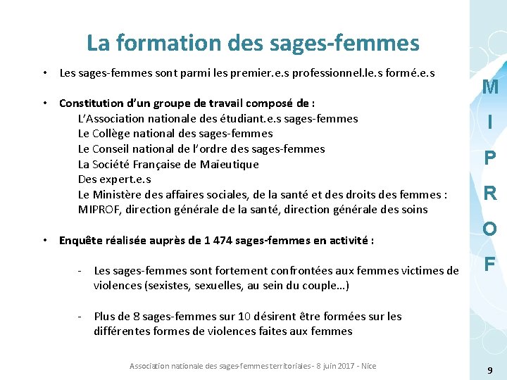 La formation des sages-femmes • Les sages-femmes sont parmi les premier. e. s professionnel.